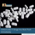 CDSCO Lists 17 Drugs You Must Flush Immediately