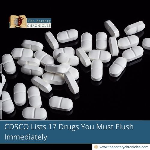 CDSCO Lists 17 Drugs You Must Flush Immediately