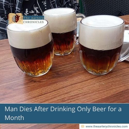 Man Dies After Drinking Only Beer for a Month
