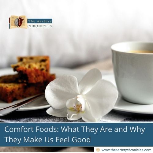 Comfort-Foods:-What-They-Are-and-Why-They-Make-Us-Feel-Good-The-Aartery-Chronicles-TAC
