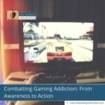 Combatting-Gaming-Addiction:-From-Awareness-to-Action-The-Aartery-Chronicles-TAC