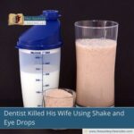Dentist Killed His Wife Using Shake and Eye Drops