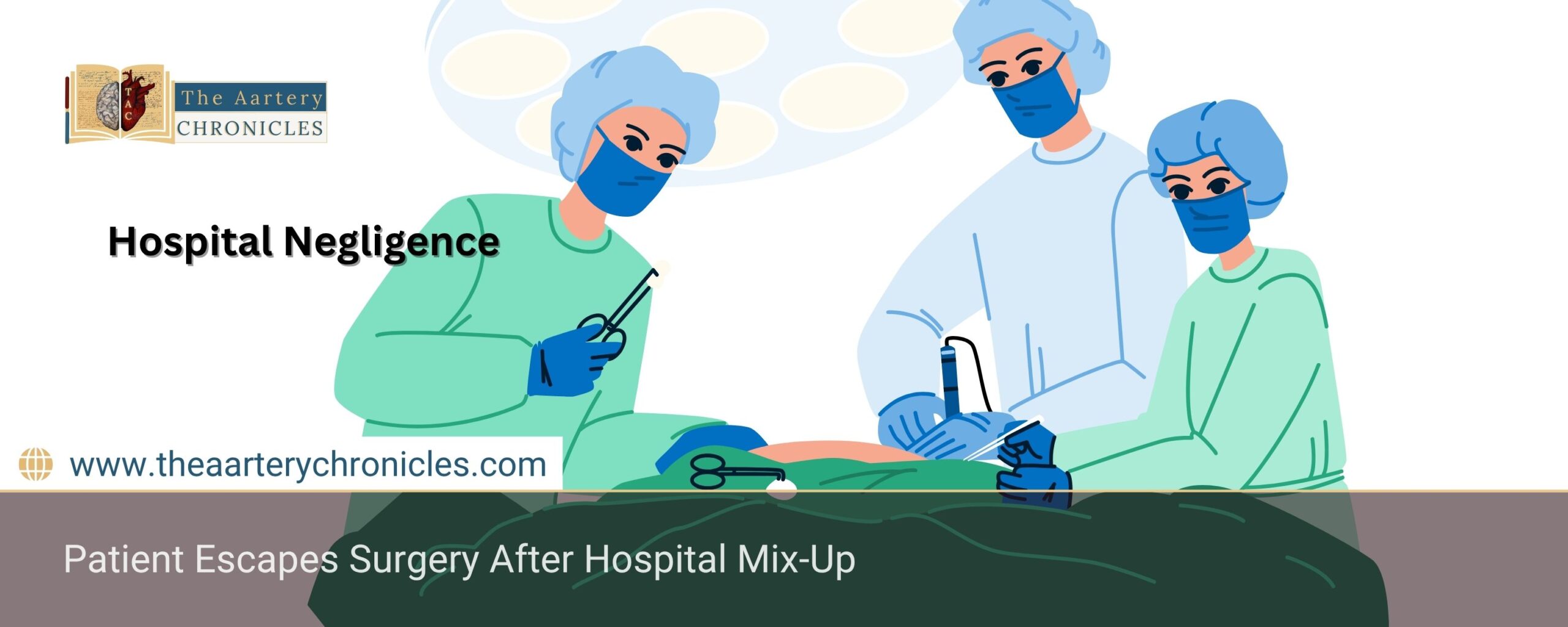 patient-escapes-surgery-after-hospital-mix-up-the-aartery-chronicles-tac