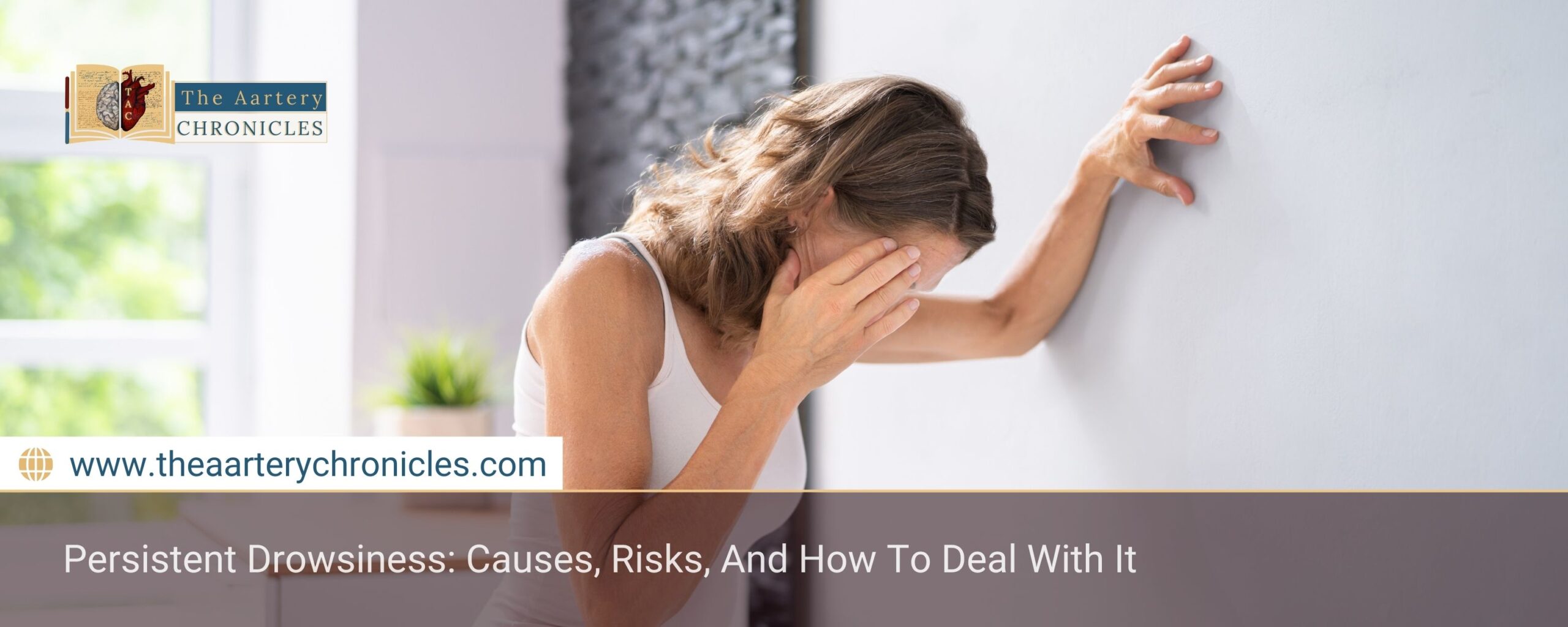 Persistent-Drowsiness-:Causes,-Risks,-And-How-To-Deal-With-It-The-Aartery-Chronicles-TAC