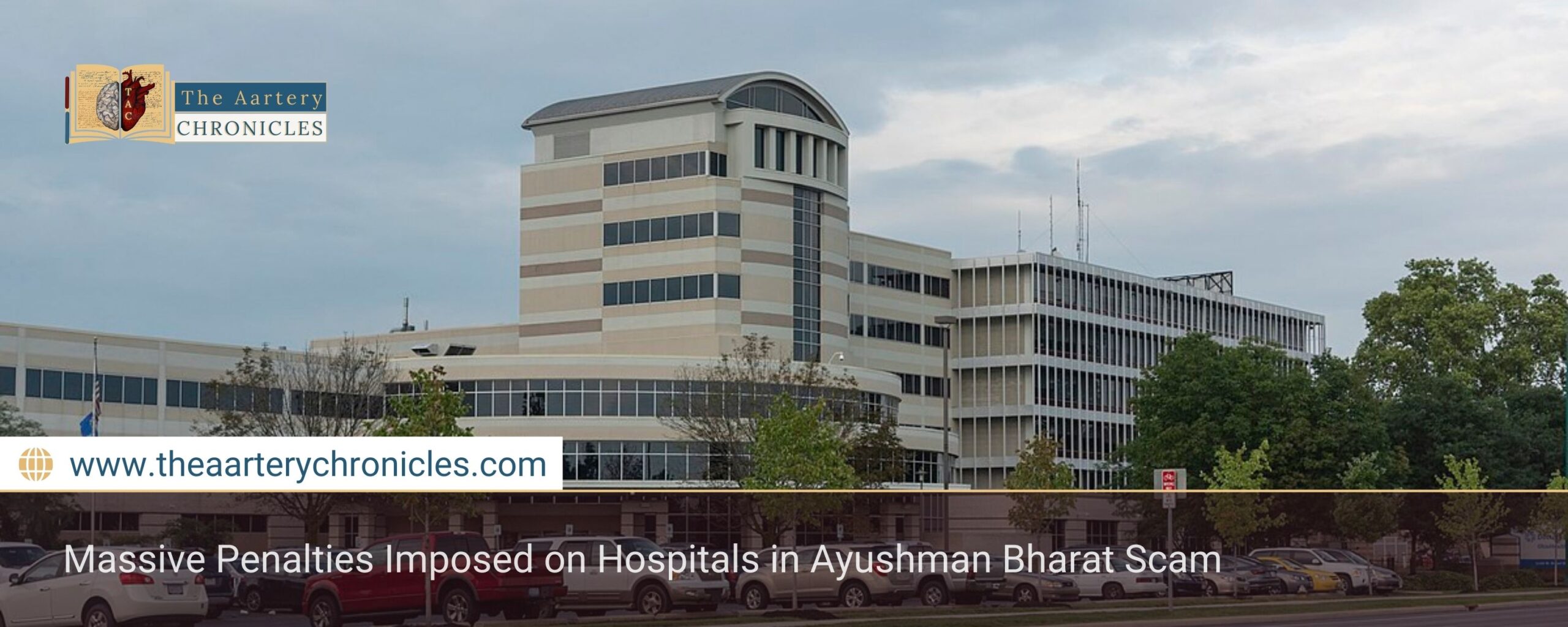 Massive-Penalties-Imposed-on-Hospitals-in-Ayushman-Bharat-Scam-The-Aartery-Chronicles-TAC