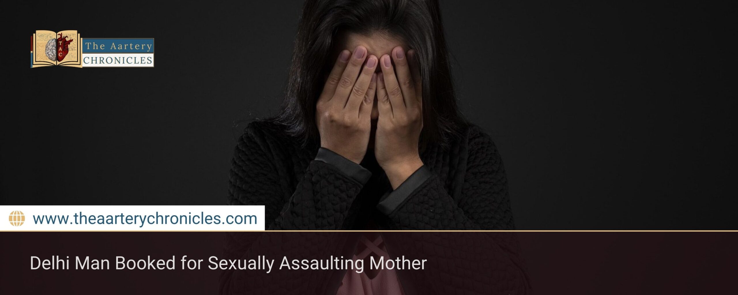 Delhi Man Booked for Sexually Assaulting Mother