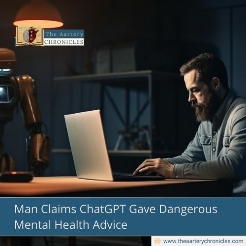Man Claims ChatGPT Gave Dangerous Mental Health Advice