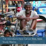 1 in 10 Indians Face Cancer Risk, New Study Warns