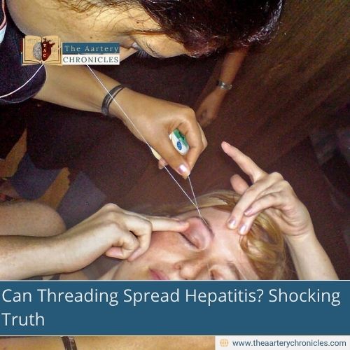 Can Threading Spread Hepatitis? Shocking Truth