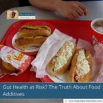Gut Health at Risk? The Truth About Food Additives