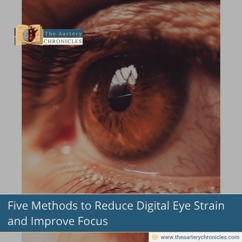 Five-Methods-to-Reduce-Digital-Eye-Strain-and-Improve-Focus-The-Aartery-Chronicles-TAC
