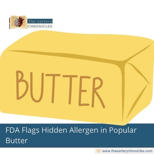 fda-flags-hidden-allergen-in-popular-butter-the-aartery-chronicles-tac