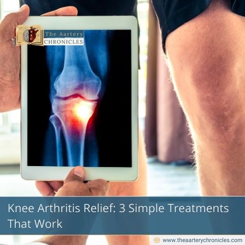 say-goodbye-to-knee-arthritis-pain-3-simple-solutions-the-aartery-chronicles-tac