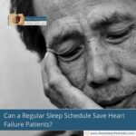 Can a Regular Sleep Schedule Save Heart Failure Patients?