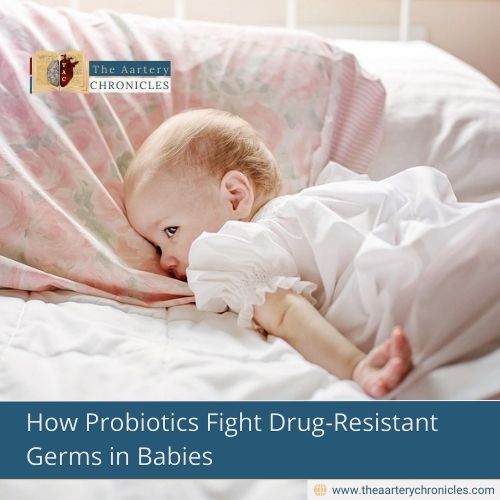 How Probiotics Fight Drug-Resistant Germs in Babies