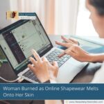 Woman Burned as Online Shapewear Melts Onto Her Skin