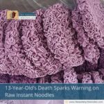 13-Year-Old’s Death Sparks Warning on Raw Instant Noodles
