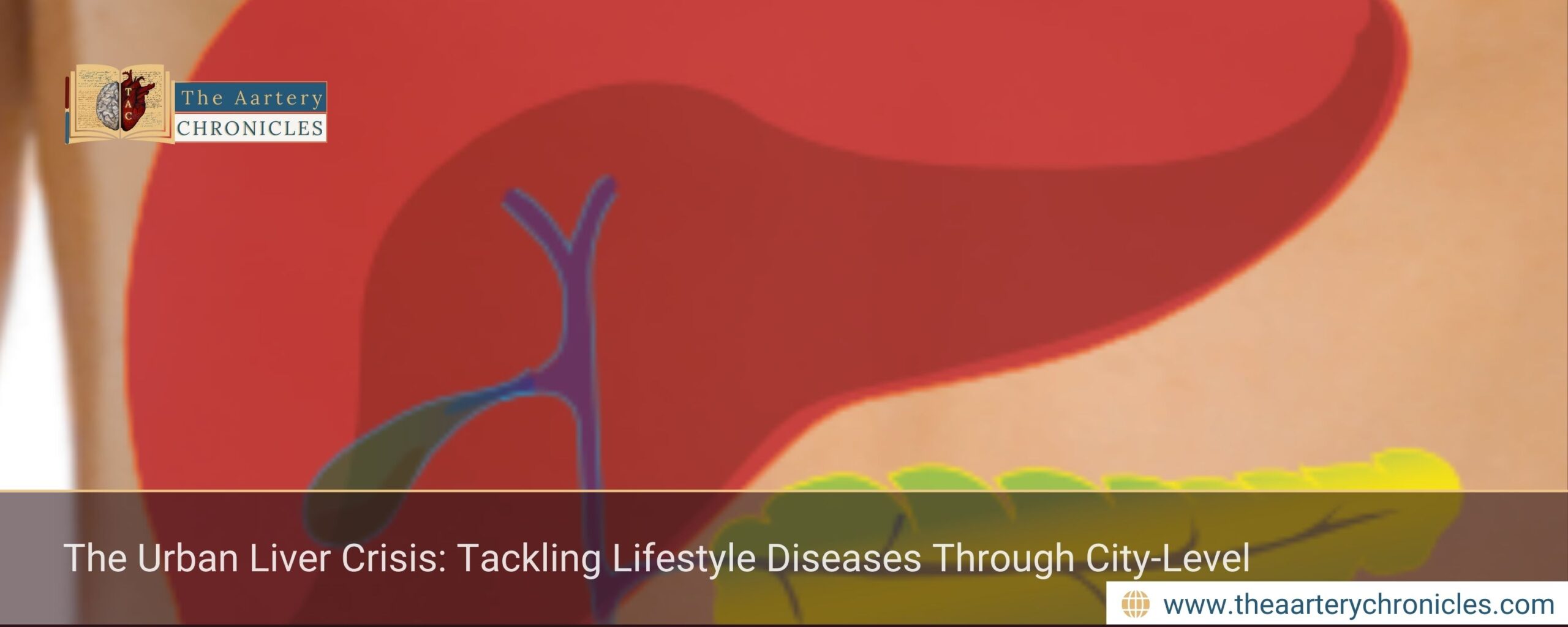 The-Urban-Liver-Crisis:-Tackling-Lifestyle-Diseases-Through-City-Level-Policies-The-Aaretry-Chronicles-TAC