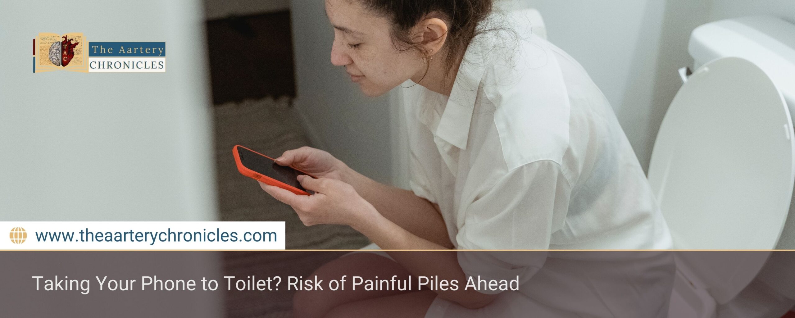 Taking Your Phone to Toilet? Risk of Painful Piles Ahead
