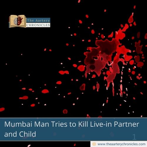 Mumbai Man Tries to Kill Live-in Partner and Child