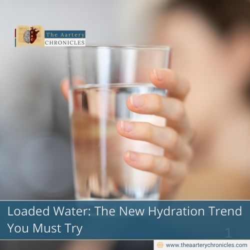 Loaded Water: The New Hydration Trend You Must Try