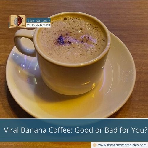Viral Banana Coffee: Good or Bad for You?
