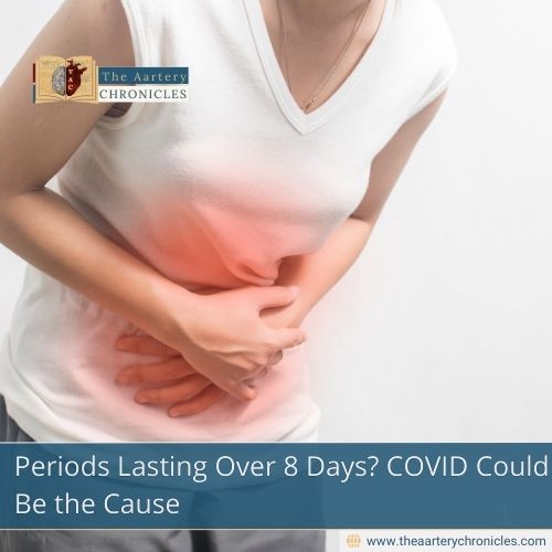 Periods Lasting Over 8 Days? COVID Could Be the Cause