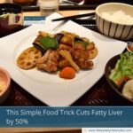 This Simple Food Trick Cuts Fatty Liver by 50%