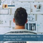 What Happens in Your Brain When You Change Your Mind?