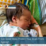 Can Good Sleep Protect Your Brain From Ageing?
