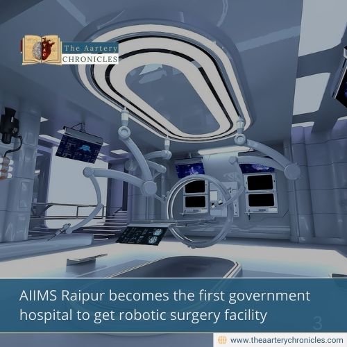 AIIMS-Raipur-becomes-the-first-government-hospital-to-get-robotic-surgery-facility-The-Aartery-Chronicles-TAC