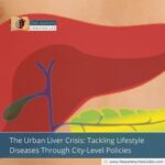 The-Urban-Liver-Crisis:-Tackling-Lifestyle-Diseases-Through-City-Level-Policies-The-Aaretry-Chronicles-TAC
