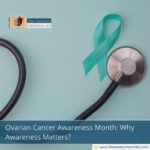 Ovarian-Cancer-Awareness-Month:-Why-Awareness-Matters?-The-Aartery-Chronicles-TAC