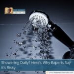 Showering Daily? Here’s Why Experts Say It’s Risky