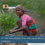 UP Man Kills Mother Over ₹40 Liquor Money in Kanpur