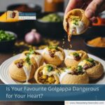 Is Your Favourite Golgappa Dangerous for Your Heart?