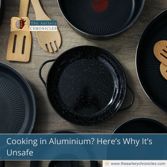 Cooking in Aluminium? Here’s Why It’s Unsafe