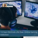 13-Year-Old Ends Life Over Online Gaming Addiction