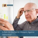 Is Fish Oil the Secret Weapon Against Dementia?