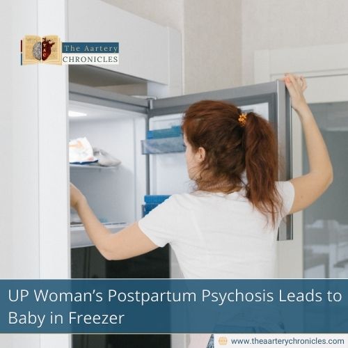 UP Woman’s Postpartum Psychosis Leads to Baby in Freezer