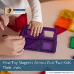 How Toy Magnets Almost Cost Two Kids Their Lives