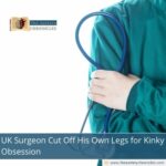 UK Surgeon Cut Off His Own Legs for Kinky Obsession