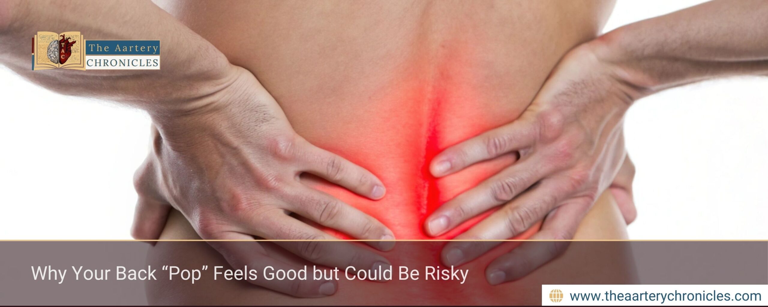 Why Your Back “Pop” Feels Good but Could Be Risky
