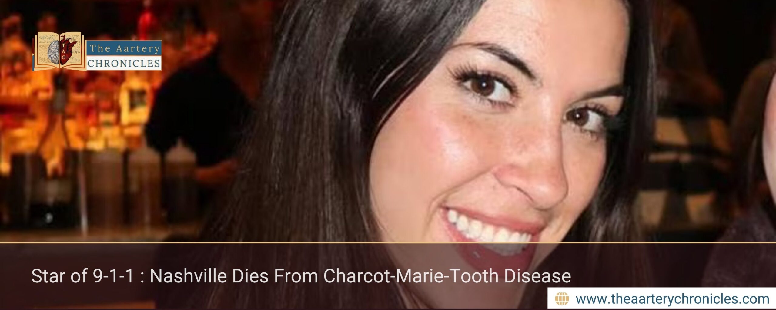 Star of 9-1-1 : Nashville Dies From Charcot-Marie-Tooth Disease