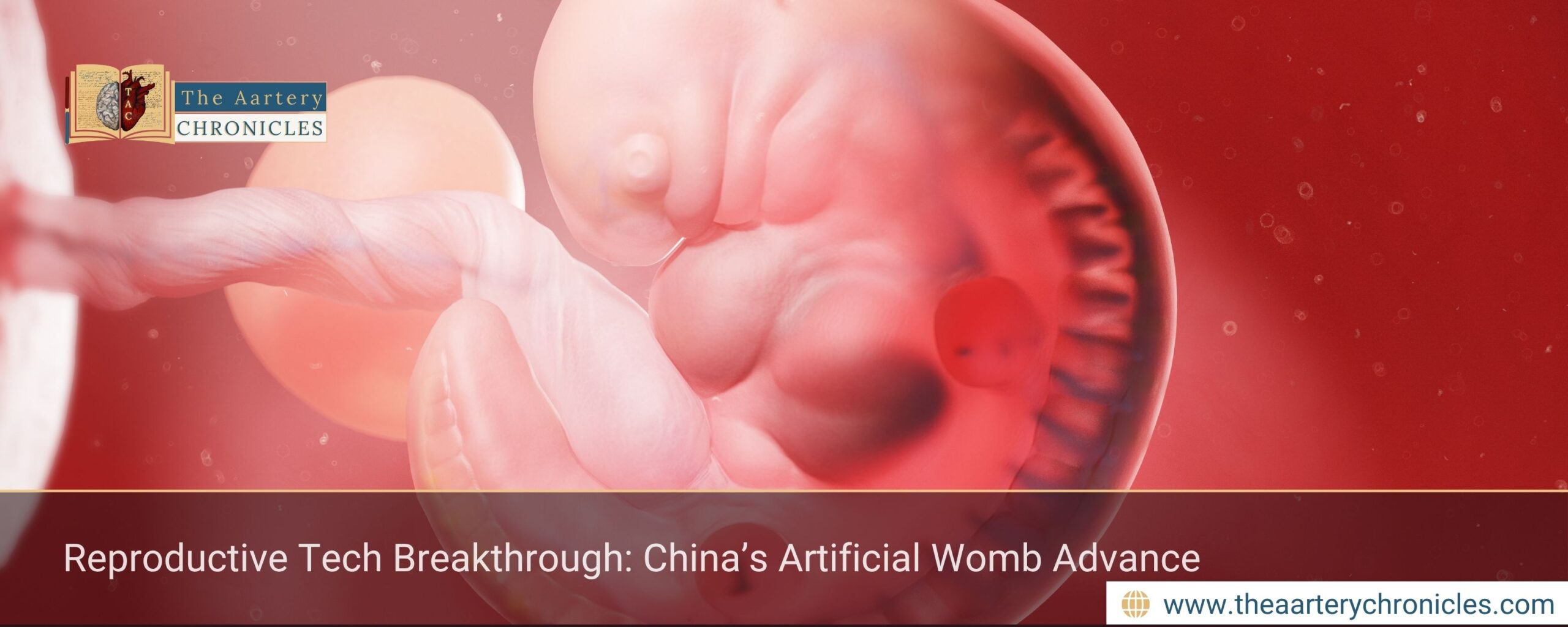 Reproductive-Tech-Breakthrough:-China’s-Artificial-Womb-Advance-The-Aartery-Chronicles-TAC