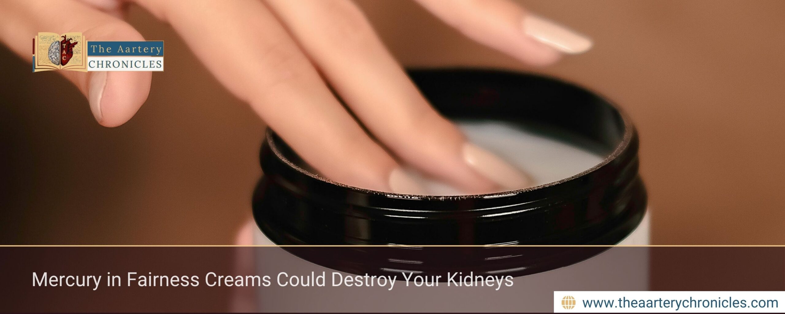 Mercury in Fairness Creams Could Destroy Your Kidneys
