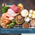 Too Much Protein? It Could Be Hurting Your Heart