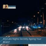 Are Late Nights Secretly Ageing Your Brain?