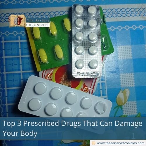Top 3 Prescribed Drugs That Can Damage Your Body