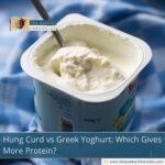Hung Curd vs Greek Yoghurt: Which Gives More Protein?